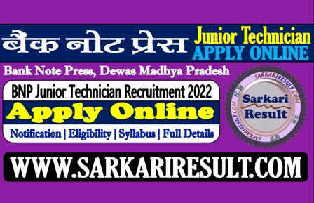 Sarkari Result BNP Junior Technician Recruitment 2022