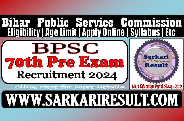 Sarkari Result Bihar BPSC 70th Pre Recruitment 2024