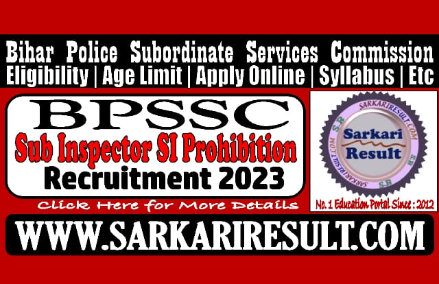 Sarkari Result Bihar Police BPSSC SI Recruitment 2023