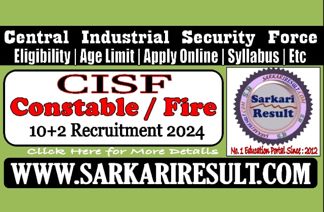 Sarkari Result CISF Constable Fire Online Form 2024