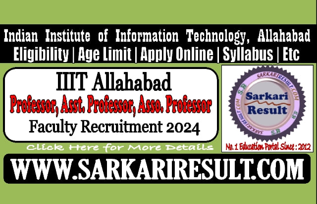 Sarkari Result IIIT Allahabad Faculty Recruitment 2024