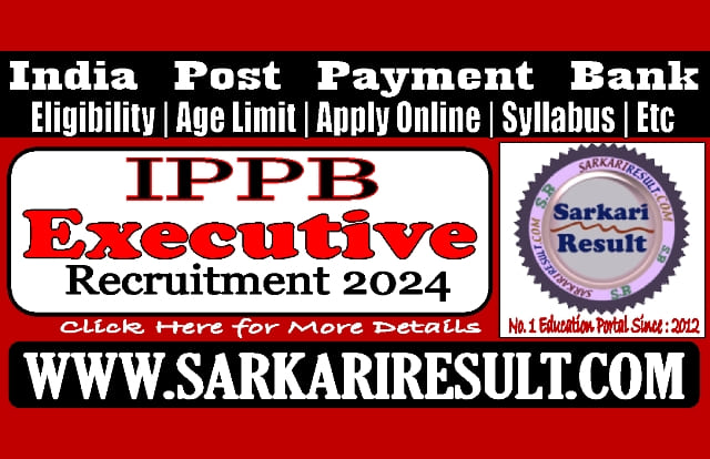 Sarkari Result India Post IPPB Executive Online Form 2024