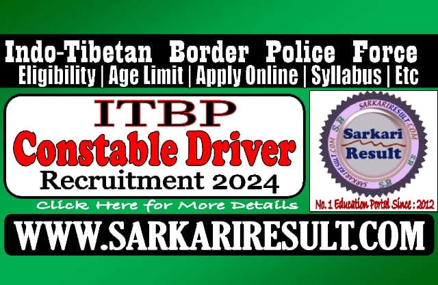 Sarkari Result ITBP Constable Driver Online Form 2024