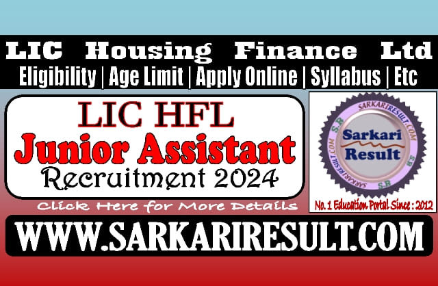 Sarkari Result LIC HFL Junior Assistant Online Form 2024