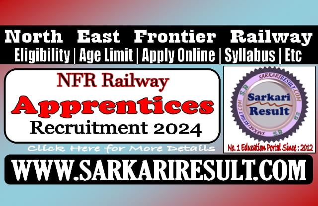 Sarkari Result Railway NFR Apprentices Online Form 2024