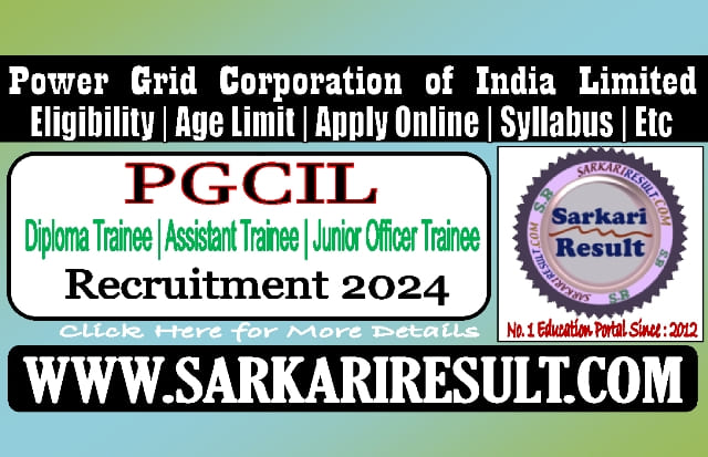 Sarkari Result PGCIL Diploma Trainee Online Form 2024