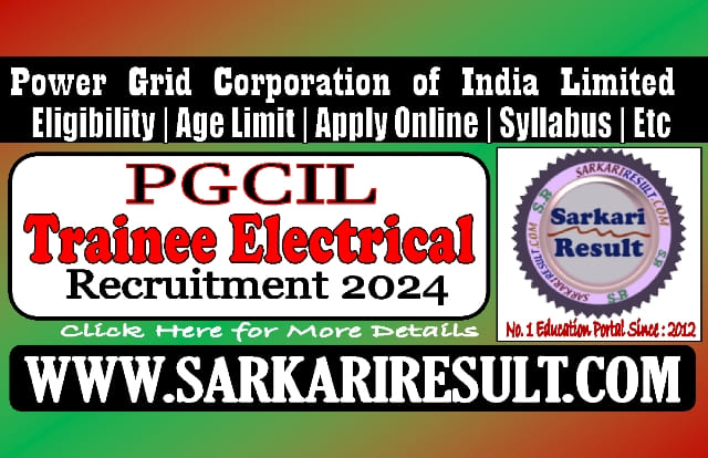 Sarkari Result PGCIL Electrical Trainee Online Form 2024