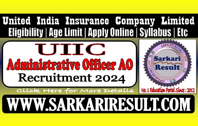 Sarkari Result UIIC AO Recruitment 2024